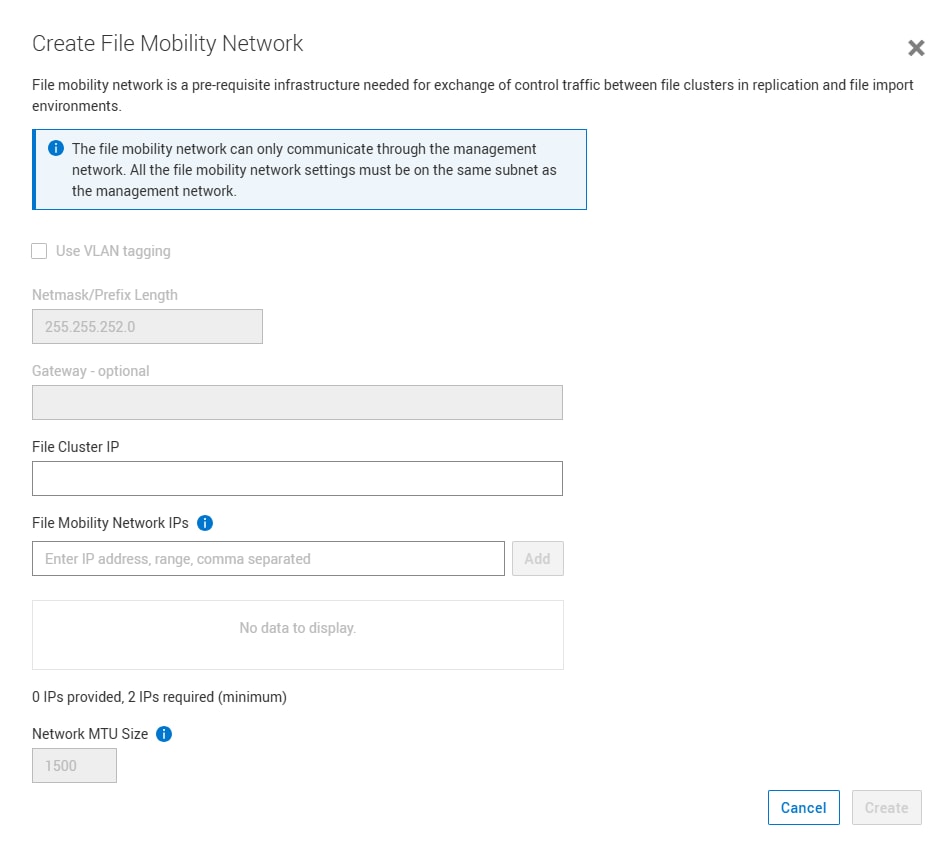 Dialog to create the File Mobility Network - Cluster IP - File Mobility Network IPs The fields - VLAN - Netmask - Gateway - MTU are prefilled and read-only.