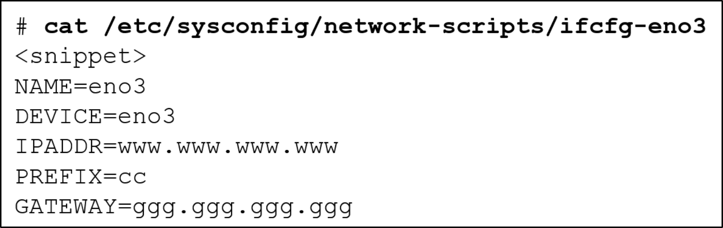 This diagram shows a snippet of the Linux configuration file for Ethernet interface eno3 which is used for the public network traffic mentioned in figure 26. All network information in the eno3 interface configuration file has been obfuscated as specified in table 7 of section "Obfuscated IP addresses and network information"