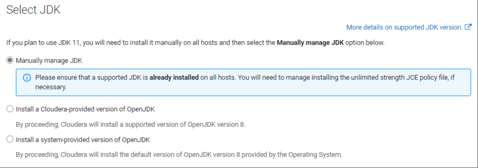Select the JDK to use for the installation. The choices are to use a version that's already installed on the hosts or to use a Cloudera provided version.