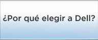 ¿Por qué elegir a Dell?