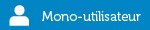 Mono-utilisateur Mono-utilisateur