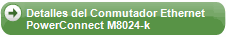 Detalles del Conmutador Ethernet PowerConnect M8024-k