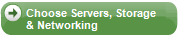 Choose Servers, Storage & Networking