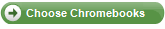Choose Chromebooks