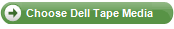 Choose Dell Tape Media