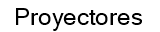 Proyectores