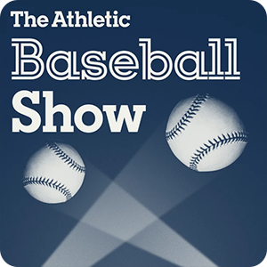 The Athletic Baseball Show 