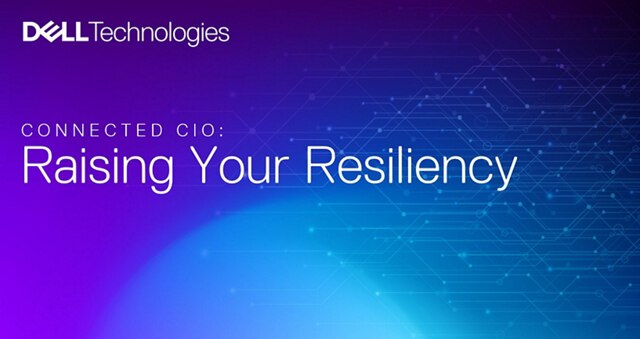 640px x 339px - Connected CIO: Raising Your Resiliency | Dell Italy