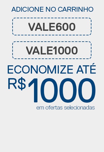 Economize até R$1000 utilizando nossos cupons VALE600 e VALE1000 no carrinho.