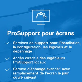 Service ProSupport pour écrans
