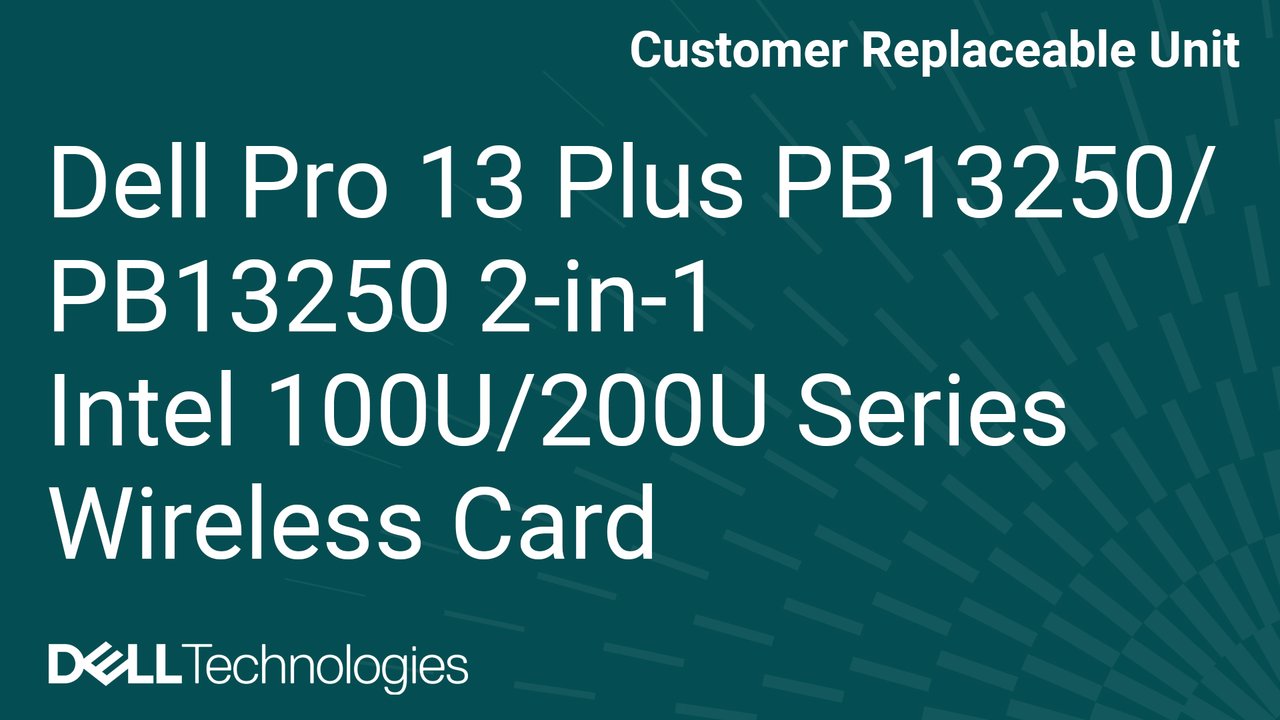 How to replace the wireless card on Dell Pro 13 Plus PB13250/PB13250 2-in-1 Intel 100U/200U series