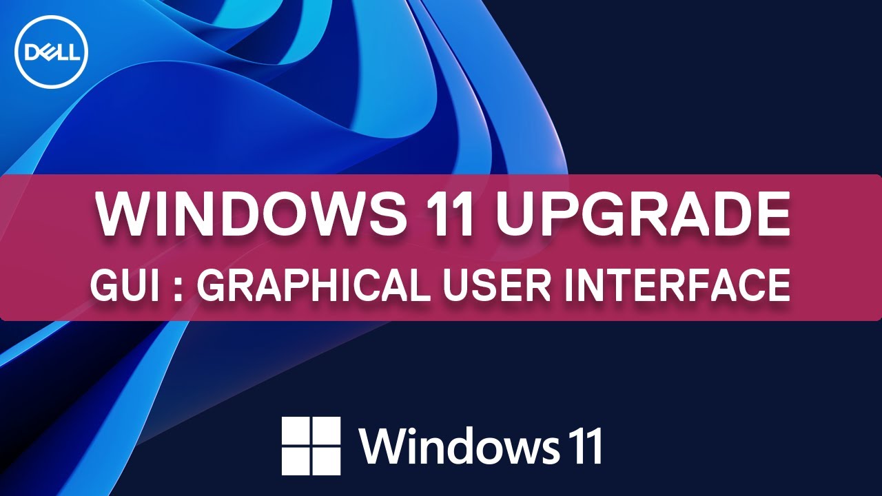 GUI Windows 11 Upgrade - Windows 11 Features - Dell Support