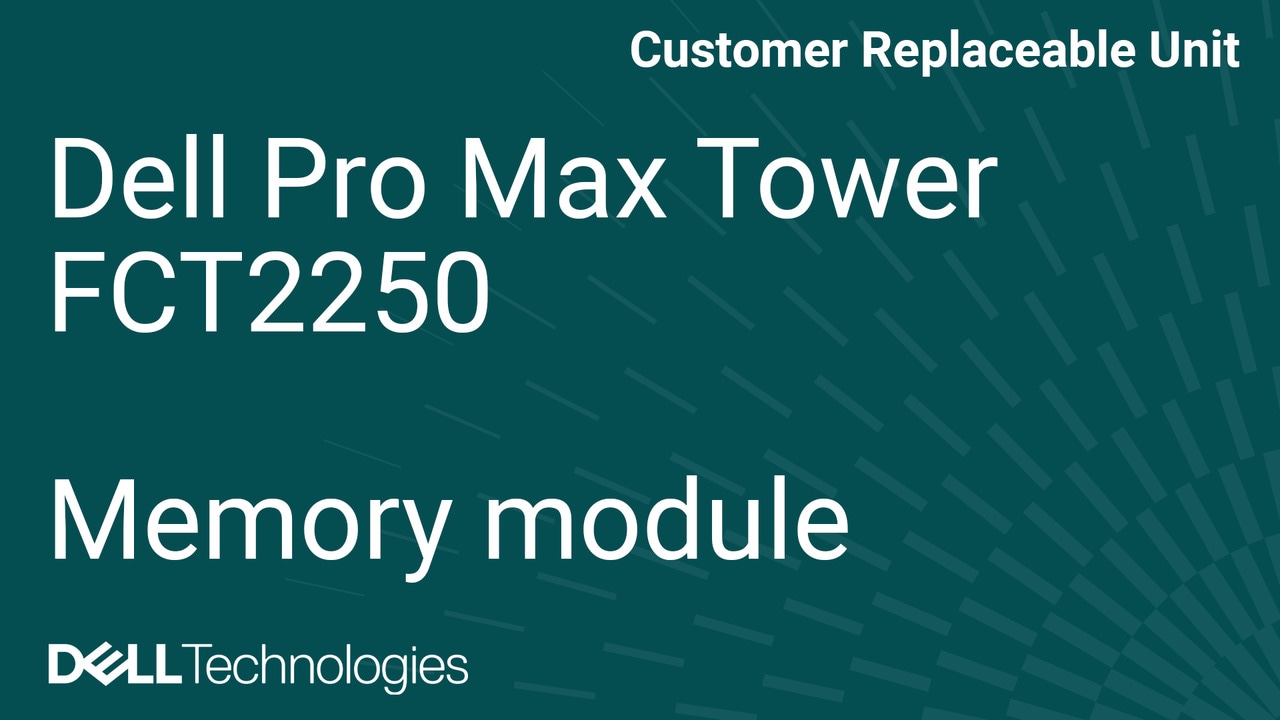 How to replace the memory on the Dell Pro Max Tower FCT2250