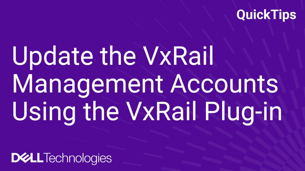 How to Update the VxRail Management Accounts Using the VxRail Plug-in