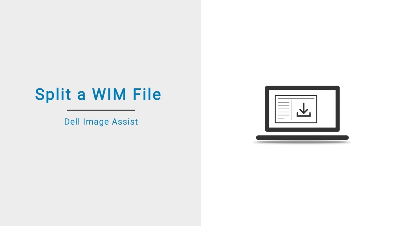 How to split a WIM file using Dell Image Assist