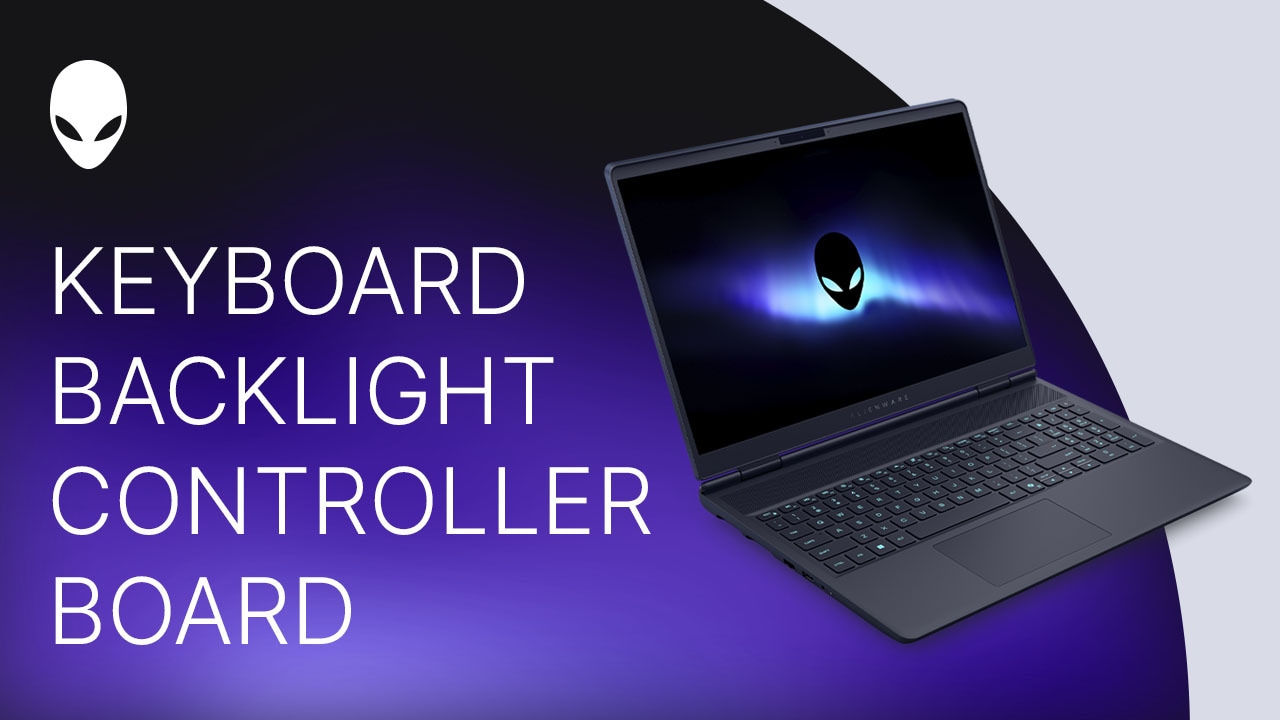 How to Replace Keyboard-controller board in Alienware 16 Aurora AC16250/Alienware 16X Aurora AC16251