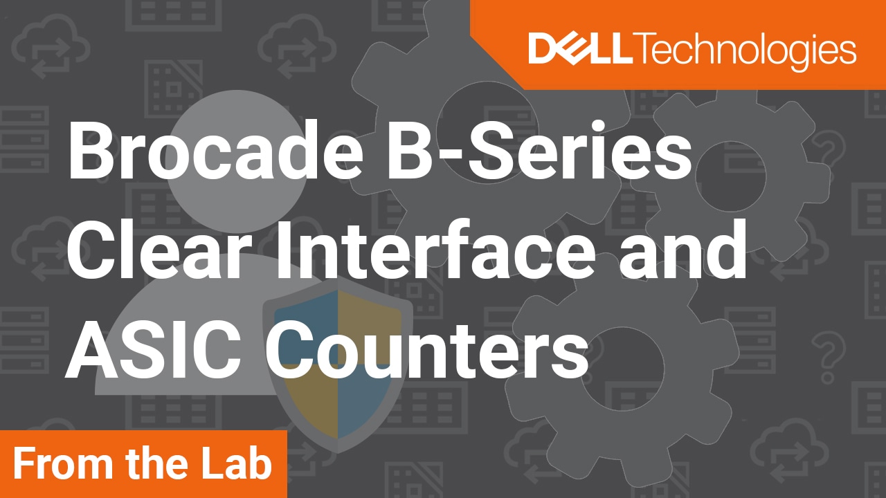 How to clear interface and ASIC counter son Brocade B-Series Switches and Directors