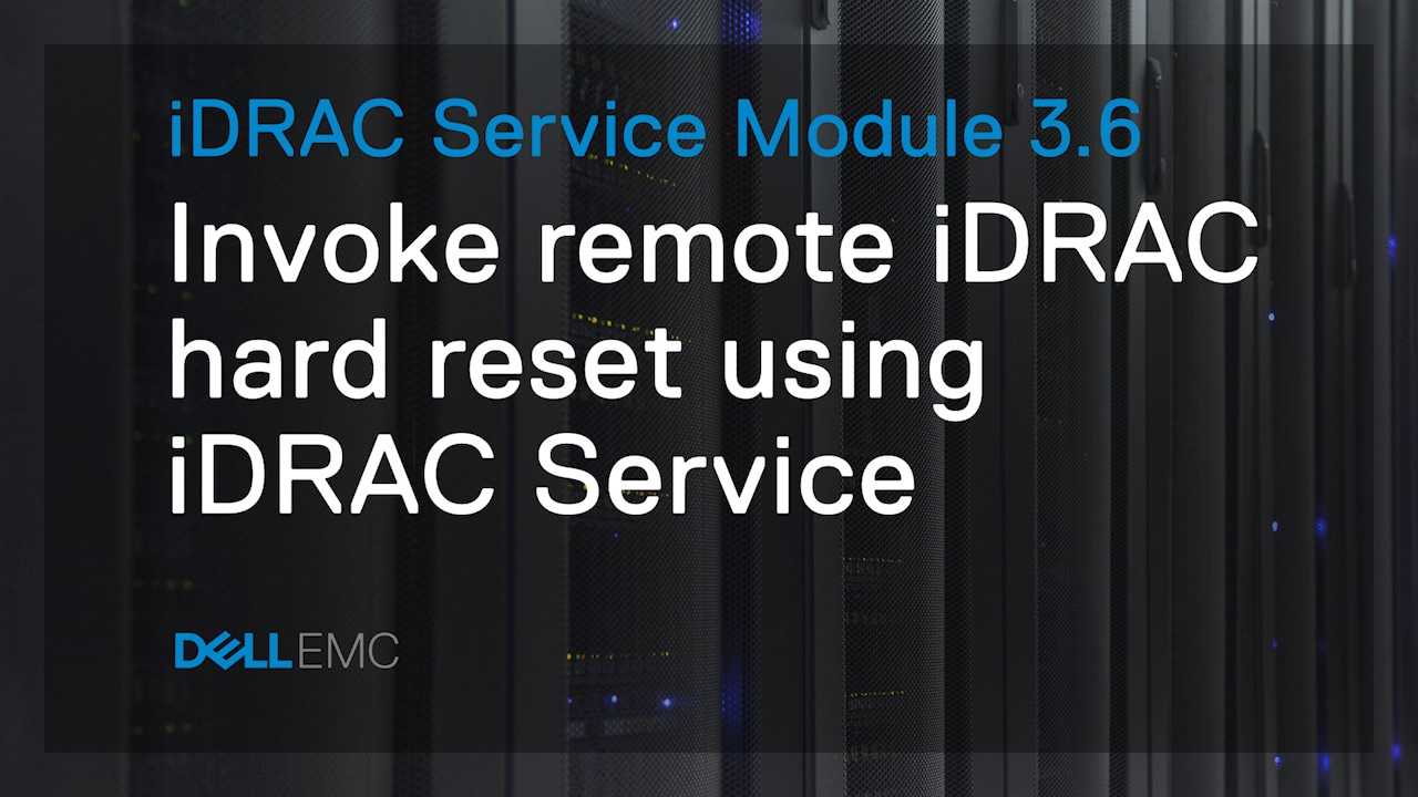 How to Invoke remote iDRAC hard reset using iDRAC Service Module 3.6
