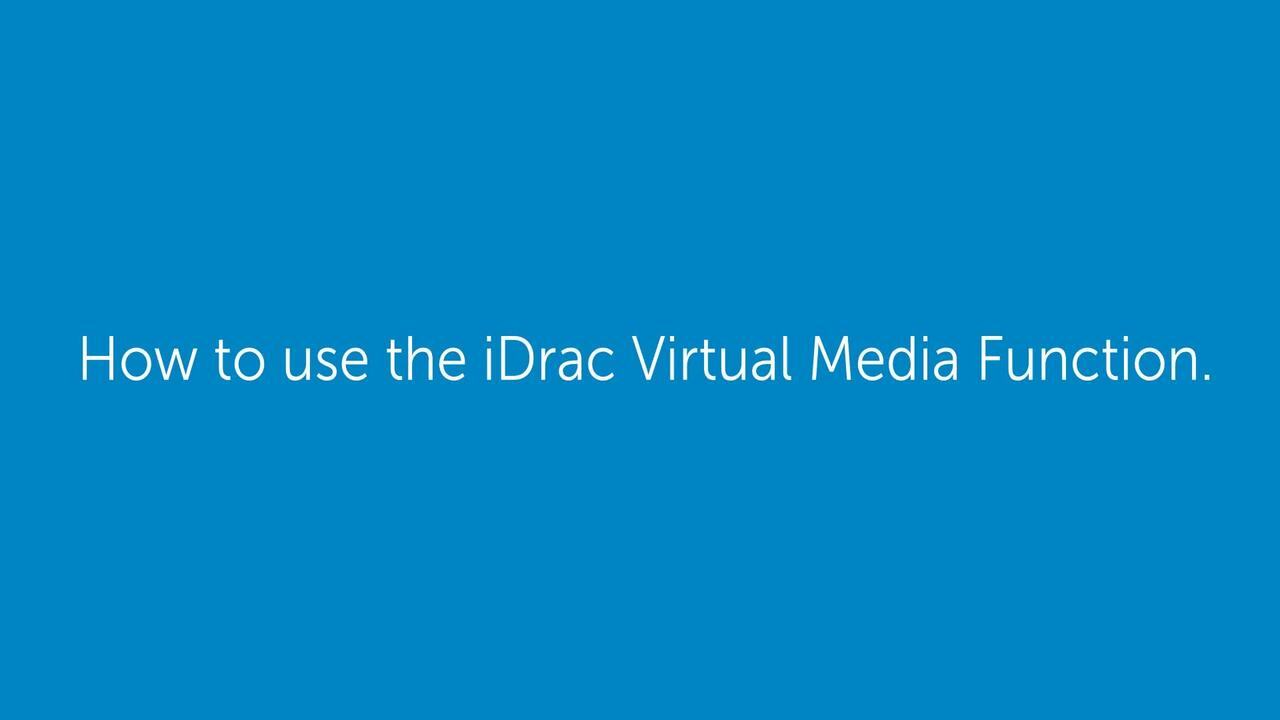 Tutorial on Mounting Virtual Media in iDRAC7