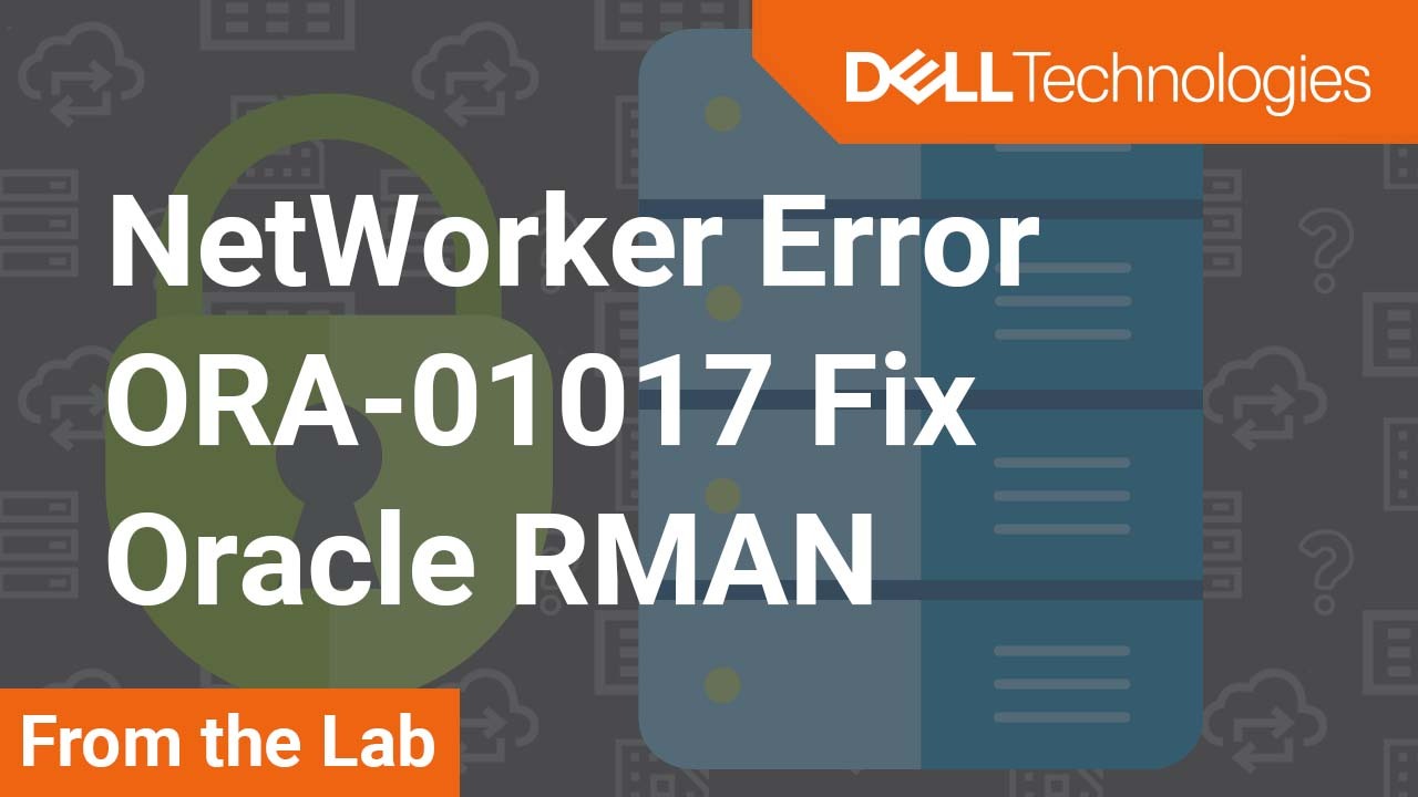 NetWorker Oracle Backups fail Fix error ORA-01017 invalid username password logon denied