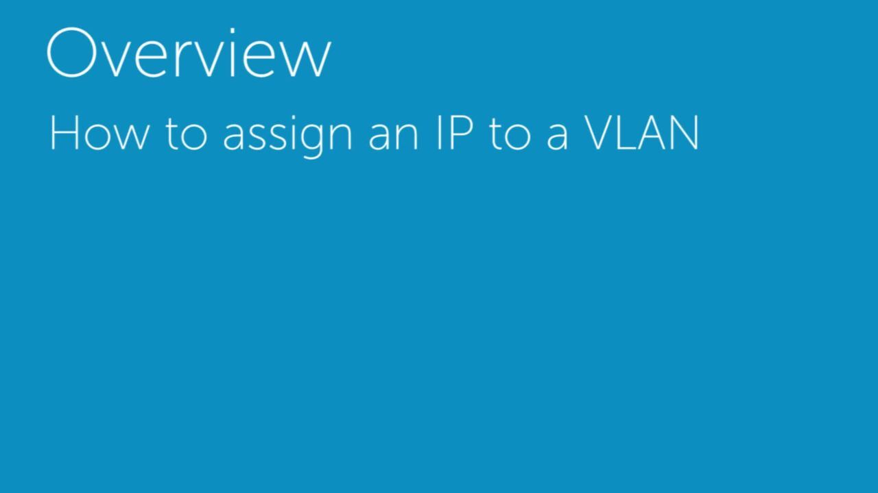 How to Assign IP to a VLAN for Dell Networking™ S5000