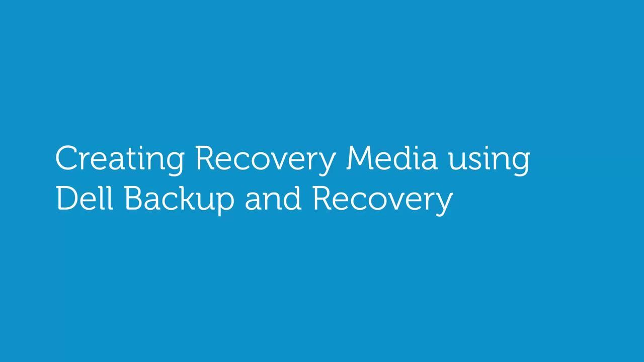 How to Create  Recovery Media with Dell Backup and Recovery 1.5