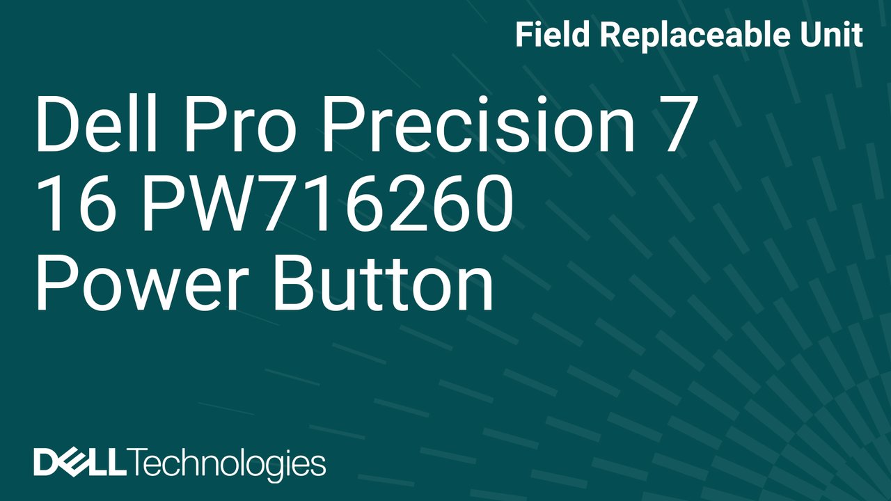 How to replace the power button in a Dell Pro Precision 7 16 PW716260