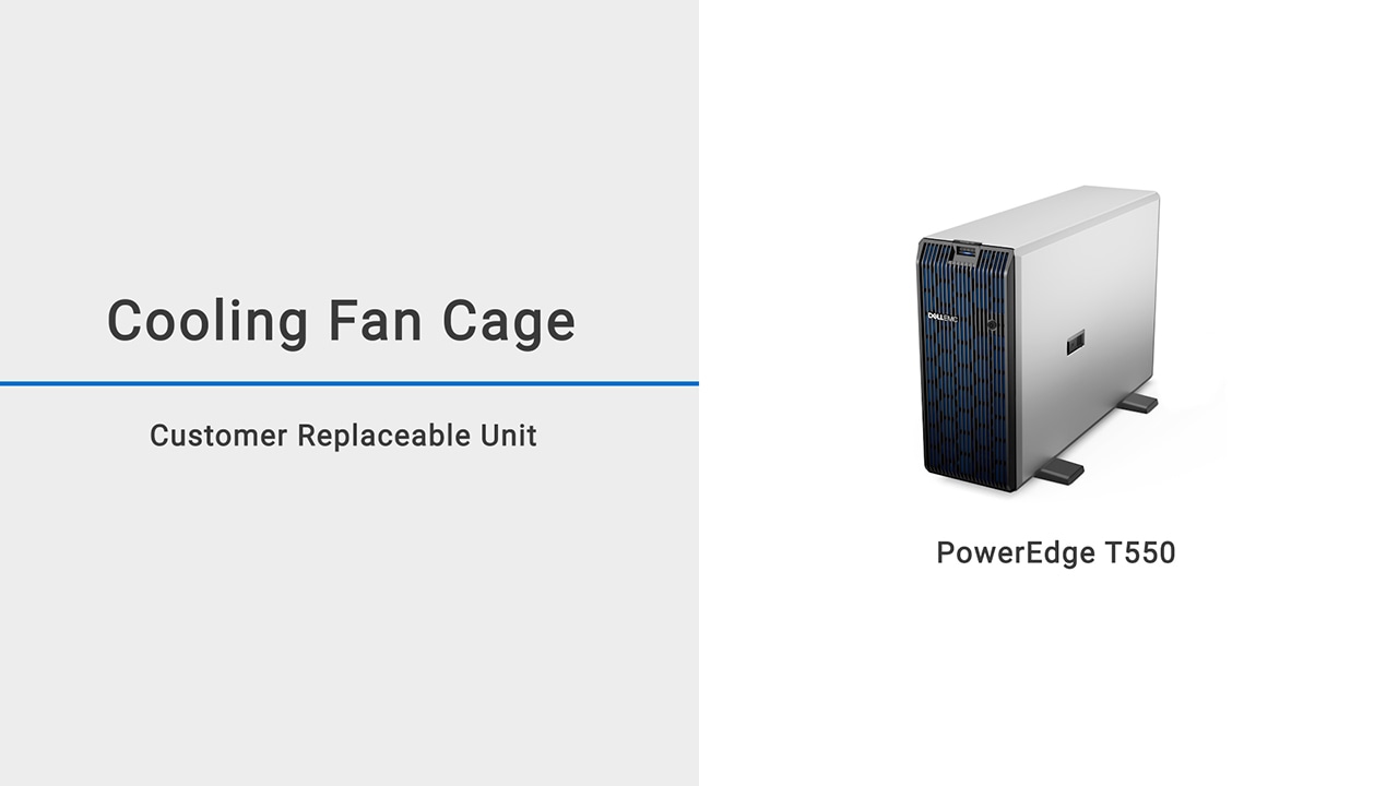 How to replace the cooling fan cage on a Dell EMC PowerEdge T550