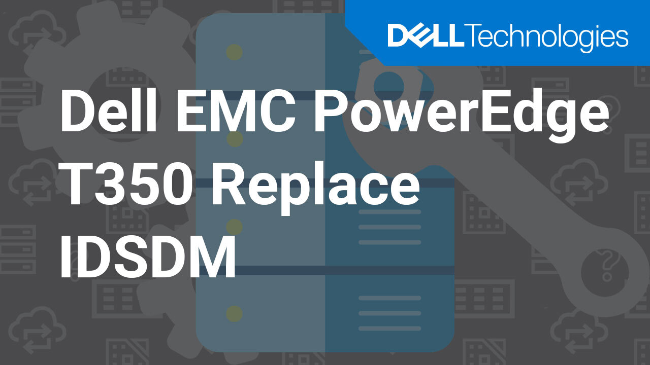 How to replace the IDSDM on a Dell EMC PowerEdge T350