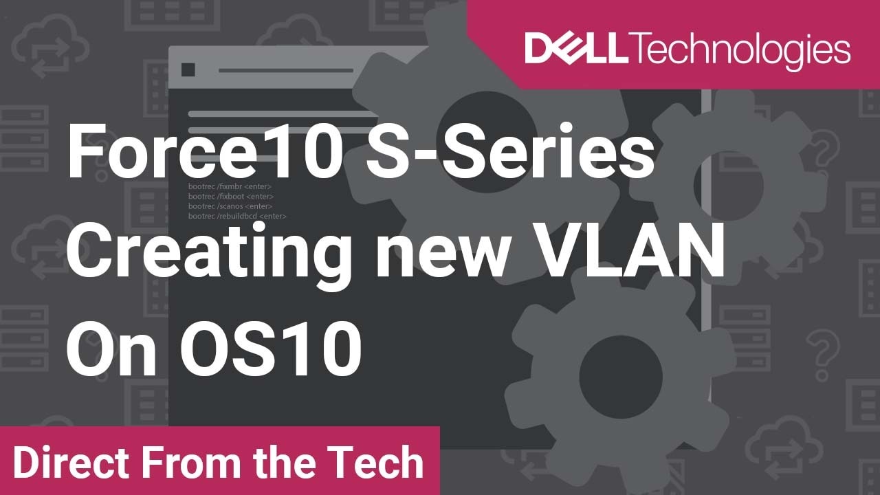 How to create new VLANs on Your Force10 S-Series Switch for OS10