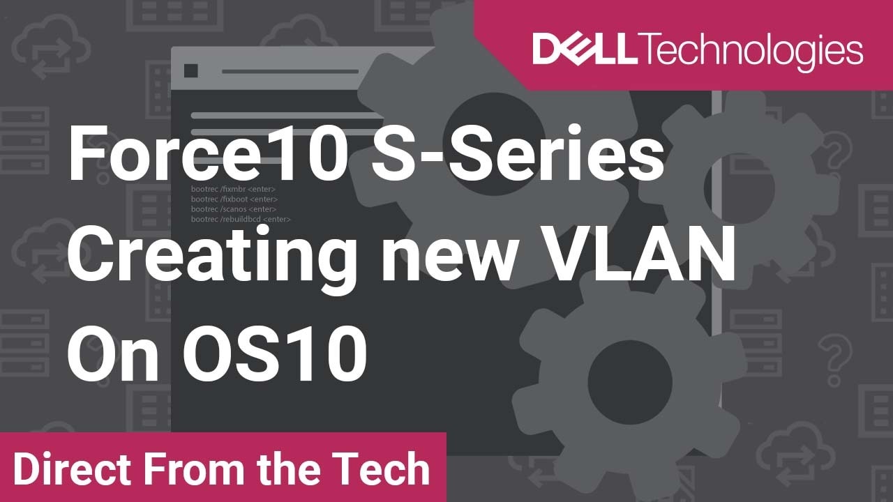 How to create new VLANs on Your Force10 S-Series Switch in OS10