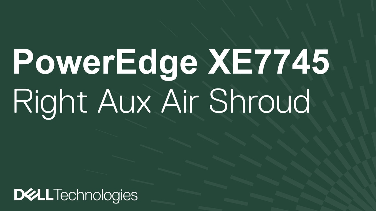 How to replace the Right Auxiliary Air shroud on a PowerEdge XE7745