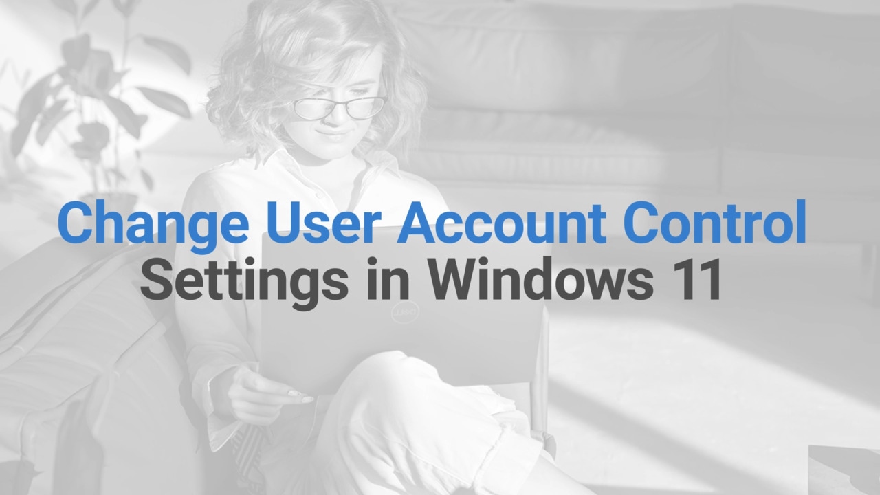 Change User Account Control Settings in Windows 11