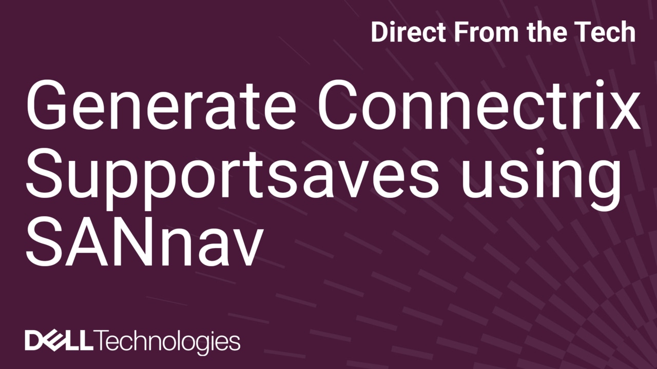 How to Collect Connectrix Brocade Supportsaves using SANnav