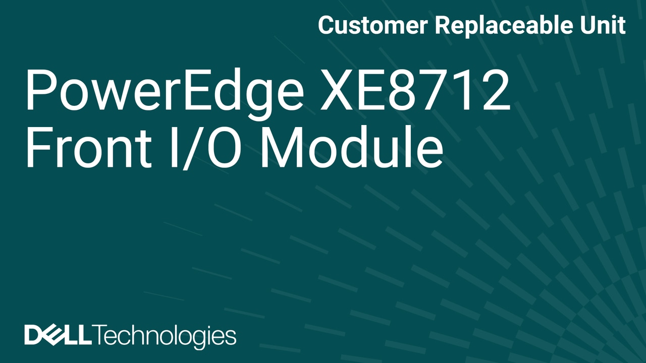 How to Replace Front I/O module in a PowerEdge XE8712
