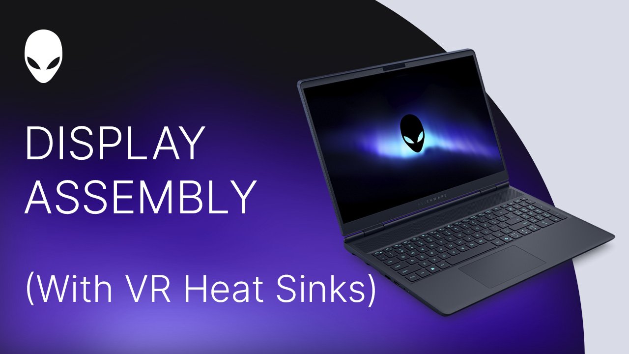 Cómo reemplazar el ensamblaje de la pantalla en Alienware 16X Aurora AC16251 (para computadoras con disipadores de calor de VR)