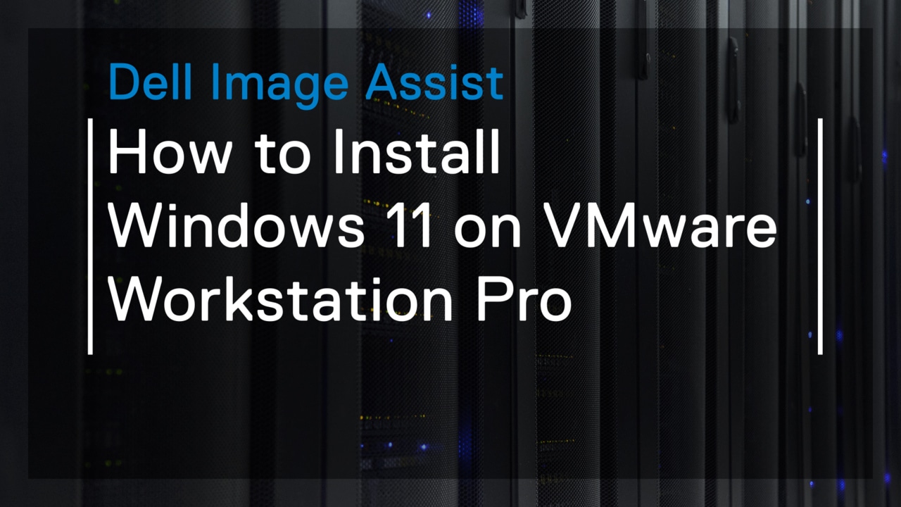How to install Windows 11 on VMware Workstation Pro
