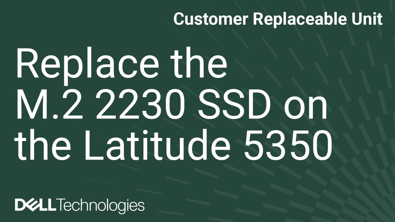 How to Replace the SSD Module on the Latitude 5350