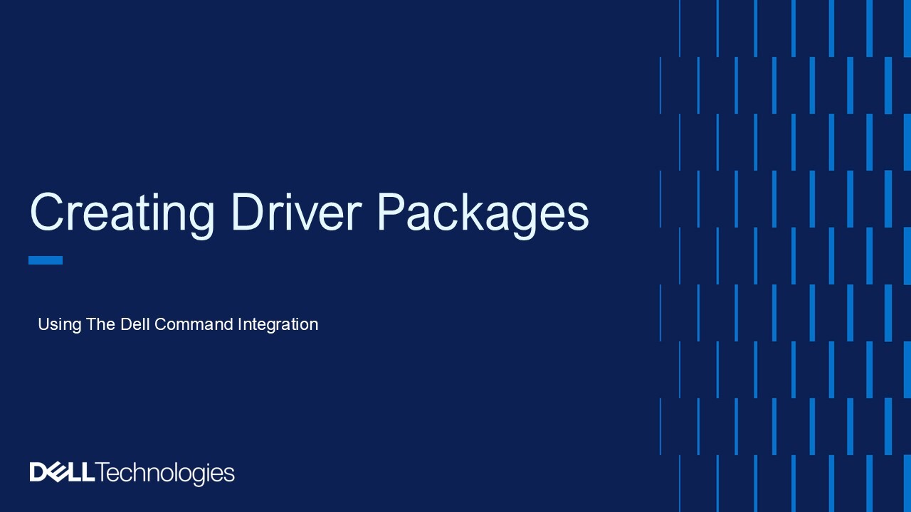 Creating Driver Packages Using The Dell Command Integration