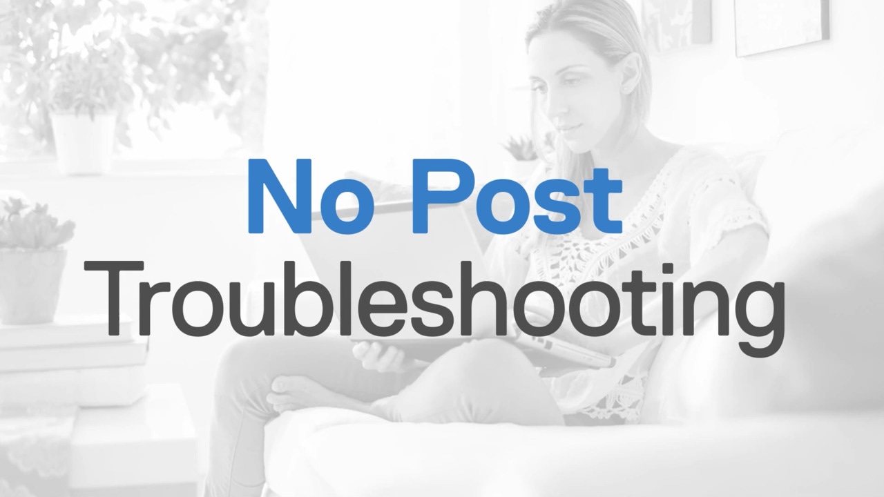 How to do No Post troubleshooting