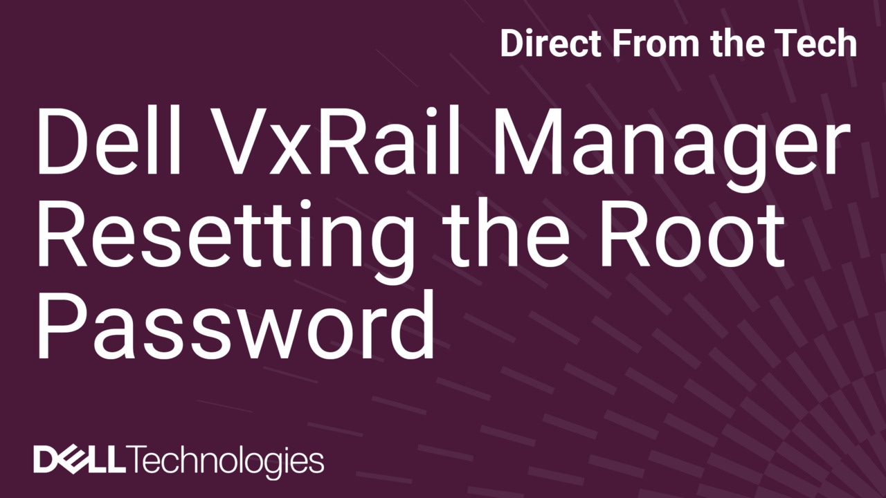 How to Reset the Root Password for Dell VxRail Manager