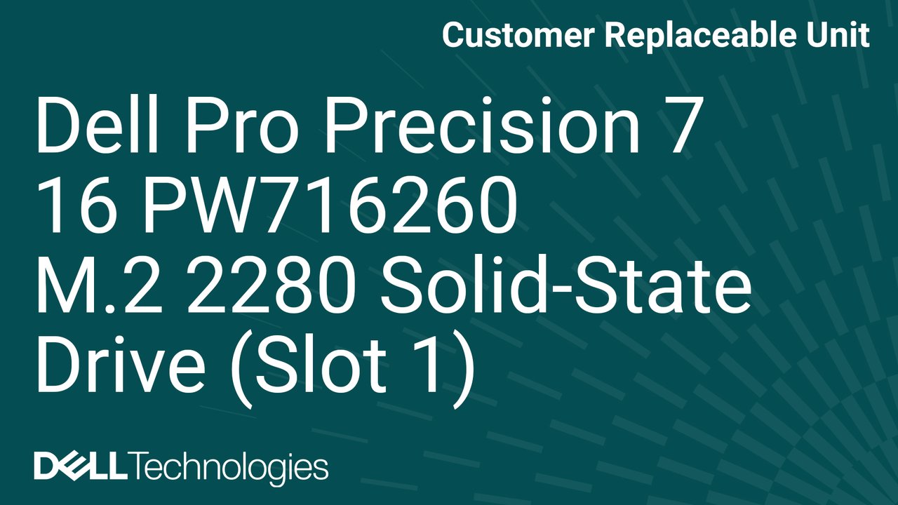 How to replace the M.2 2280 solid state drive in slot 1 of Dell Pro Precision 7 16 PW716260