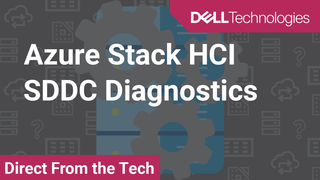Tutorial on Azure Stack HCI SDDC Diagnostics