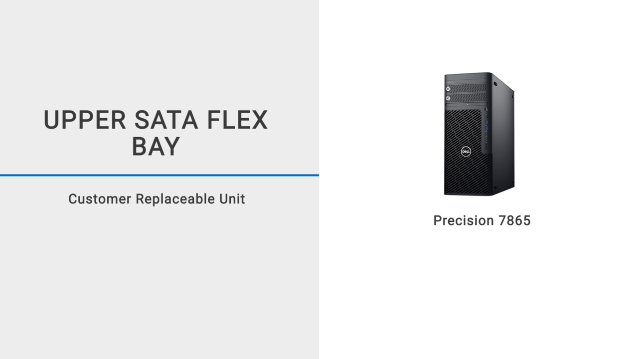 How to replace the Upper SATA flex bay on Precision 5860 Tower/Precision 7865 Tower/Precision 7875 Tower