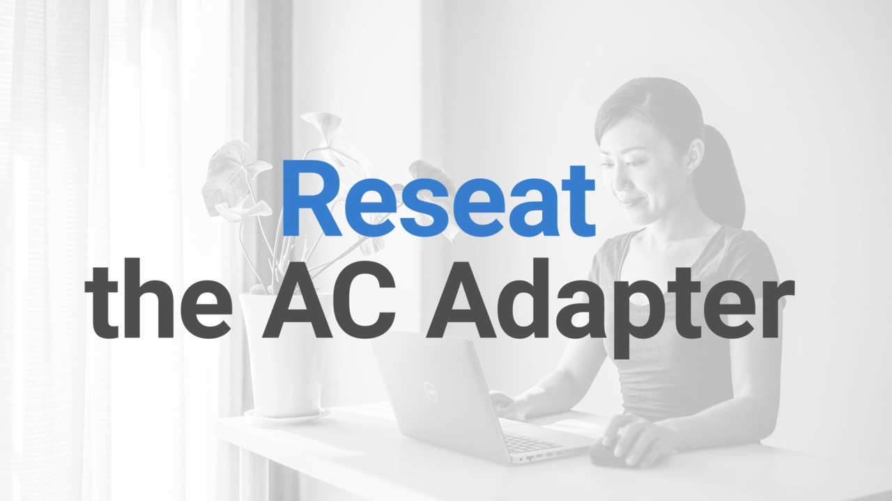 How to Reseat the AC Adapter