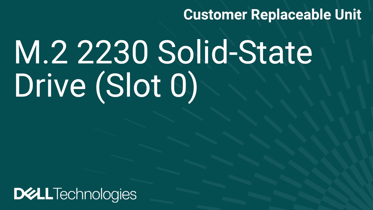 How to Replace Solid state drive in slot 0 in Dell Pro Precision 7 T1 PW7T1260