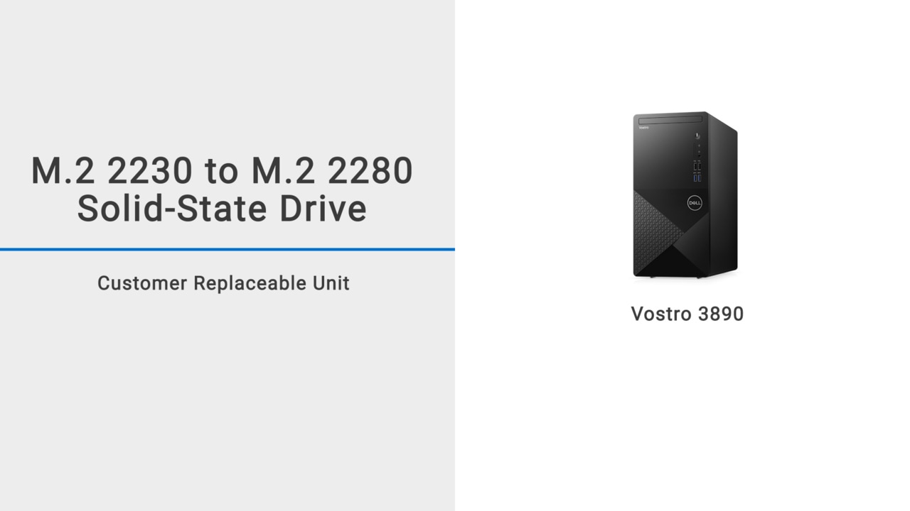 How to remove the M.2 2230 Solid-state drive and replace M.2 2280 solid-state drive on Vostro 3890