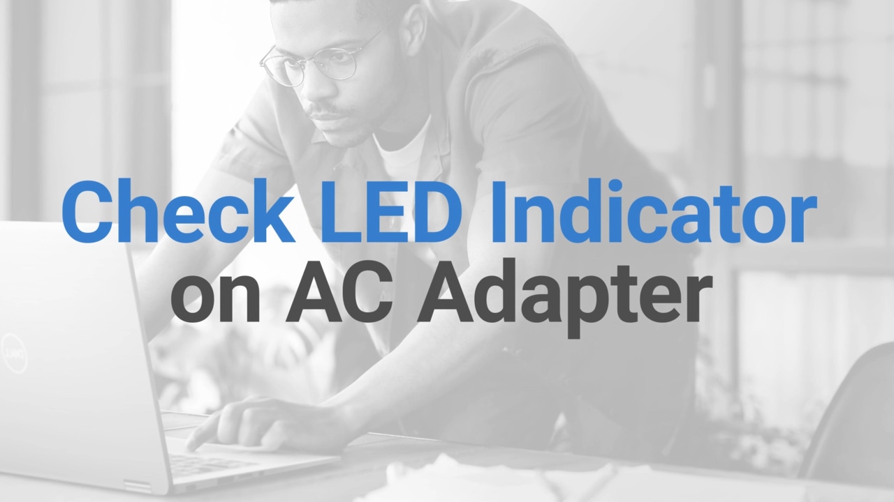 Check LED Indicator on AC Adapter