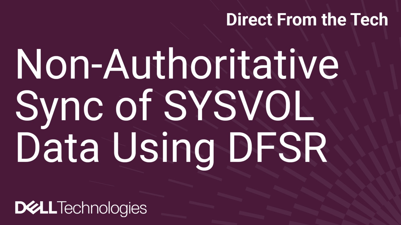 Non-Authoritative Sync of SYSVOL Data Using Distributed File System Replication (DFSR)