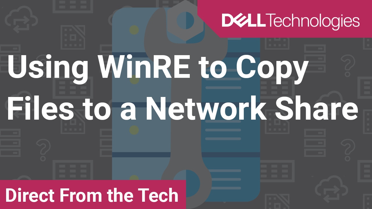 How to Copy Files to a Network Share by Using WinRE